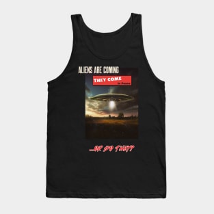 Aliens Are Coming They Come In Peace Tank Top